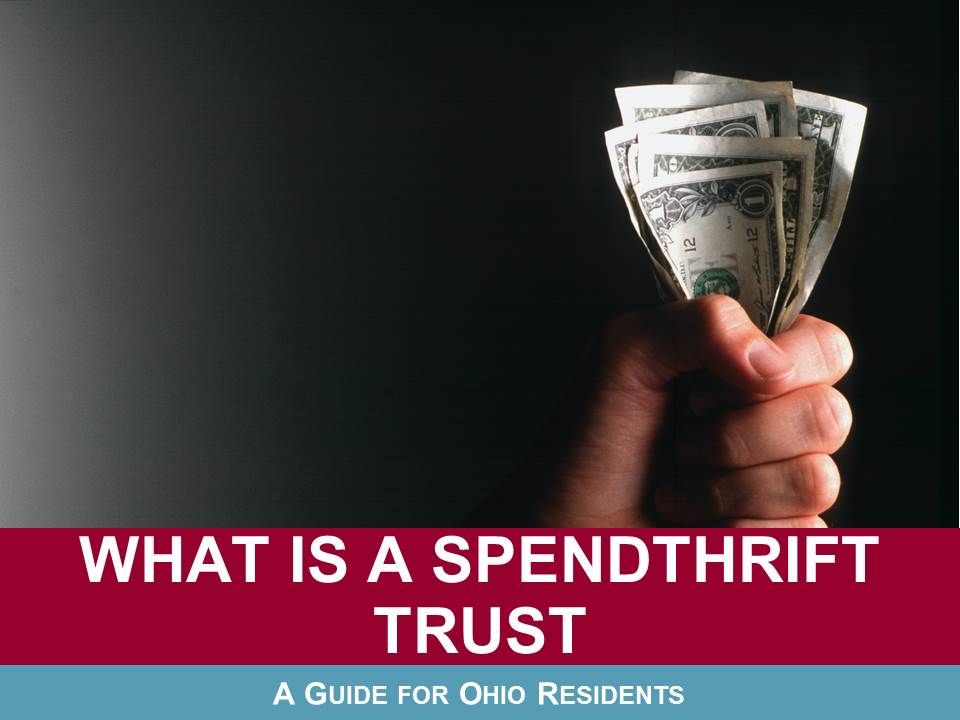 What Is A Spendthrift Trust A Guide For Ohio Residents